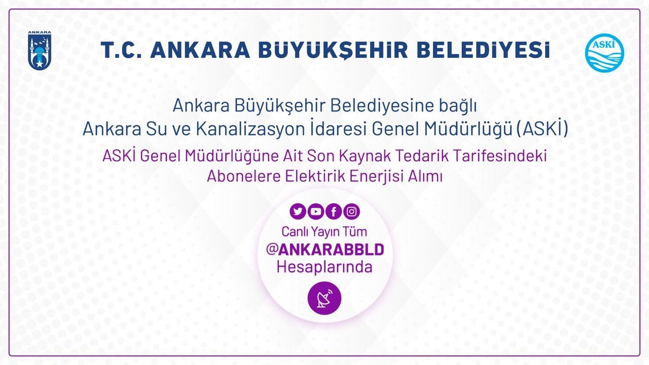 ASKİ Genel Müdürlüğü Son Kaynak Tedarik Tarifesindeki Abonelere Elektrik Enerjisi Alımı