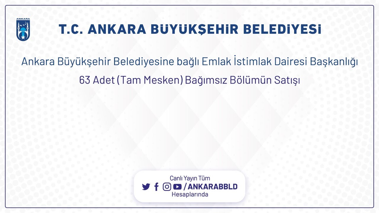 Emlak İstimlak Dairesi Başkanlığı 63 Adet ( Tam Mesken ) Bağımsız Bölümün Satışı