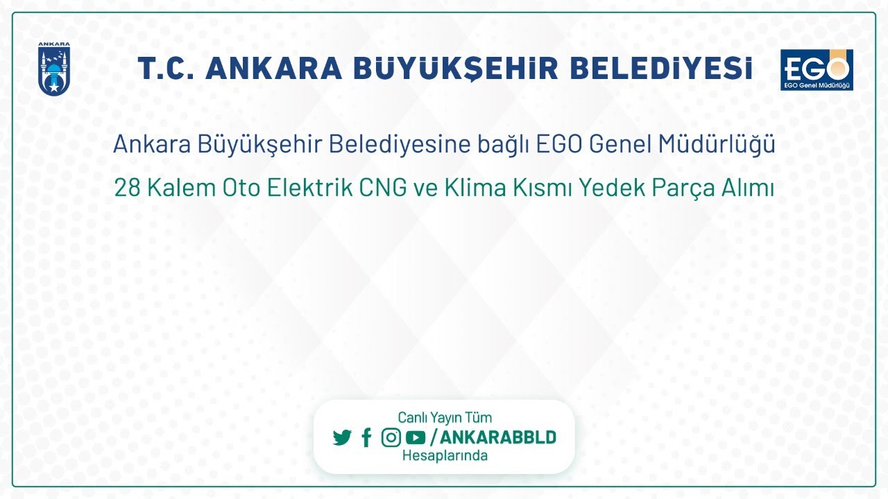 EGO GENEL MÜDÜRLÜĞÜ 28 KALEM OTO ELEKTRİK CNG ve KLİMA KISMI YEDEK PARÇA ALIMI