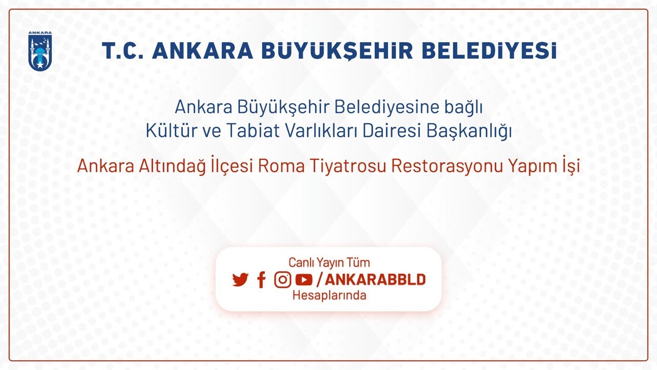 Kültür ve Tabiat Varlıkları Dairesi Başkanlığı Altındağ İlçesi Roma Tiyatrosu Restorasyonu Yapım işi