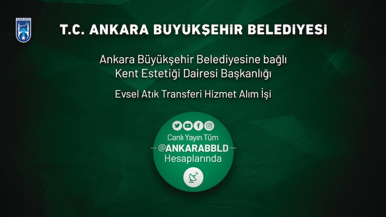 Kent Estetiği Dairesi Başkanlığı  Evsel Atık Transferi Hizmet Alım İşi