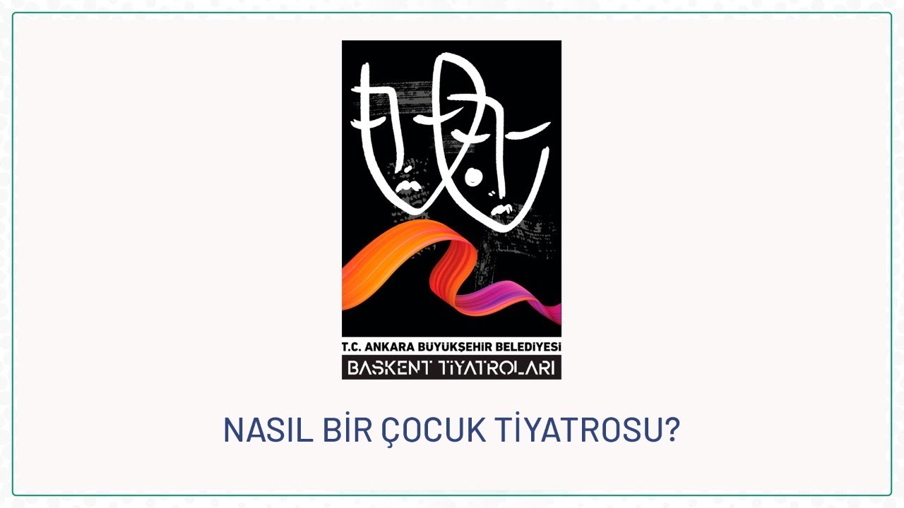 NASIL BİR ÇOCUK TİYATROSU?