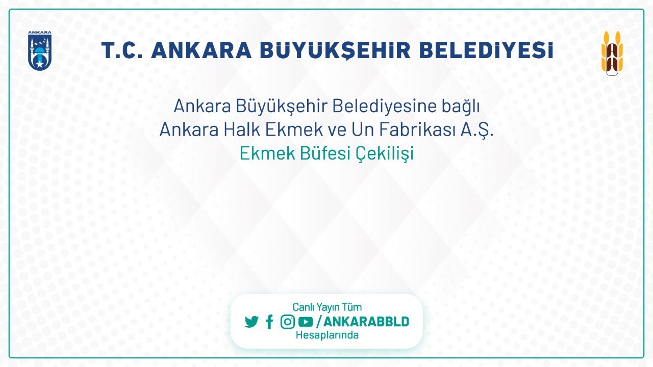 ANKARA HALK EKMEK ve UN FABRİKASI A.Ş. Ekmek Büfesi Çekilişi