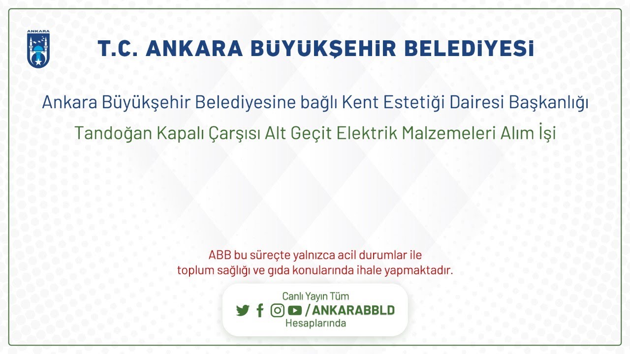 KENT ESTETİĞİ DAİRE BAŞKANLIĞI Tandoğan Kapalı Çarşı Alt Geçit Elektrik Malzemeleri Alım İşi