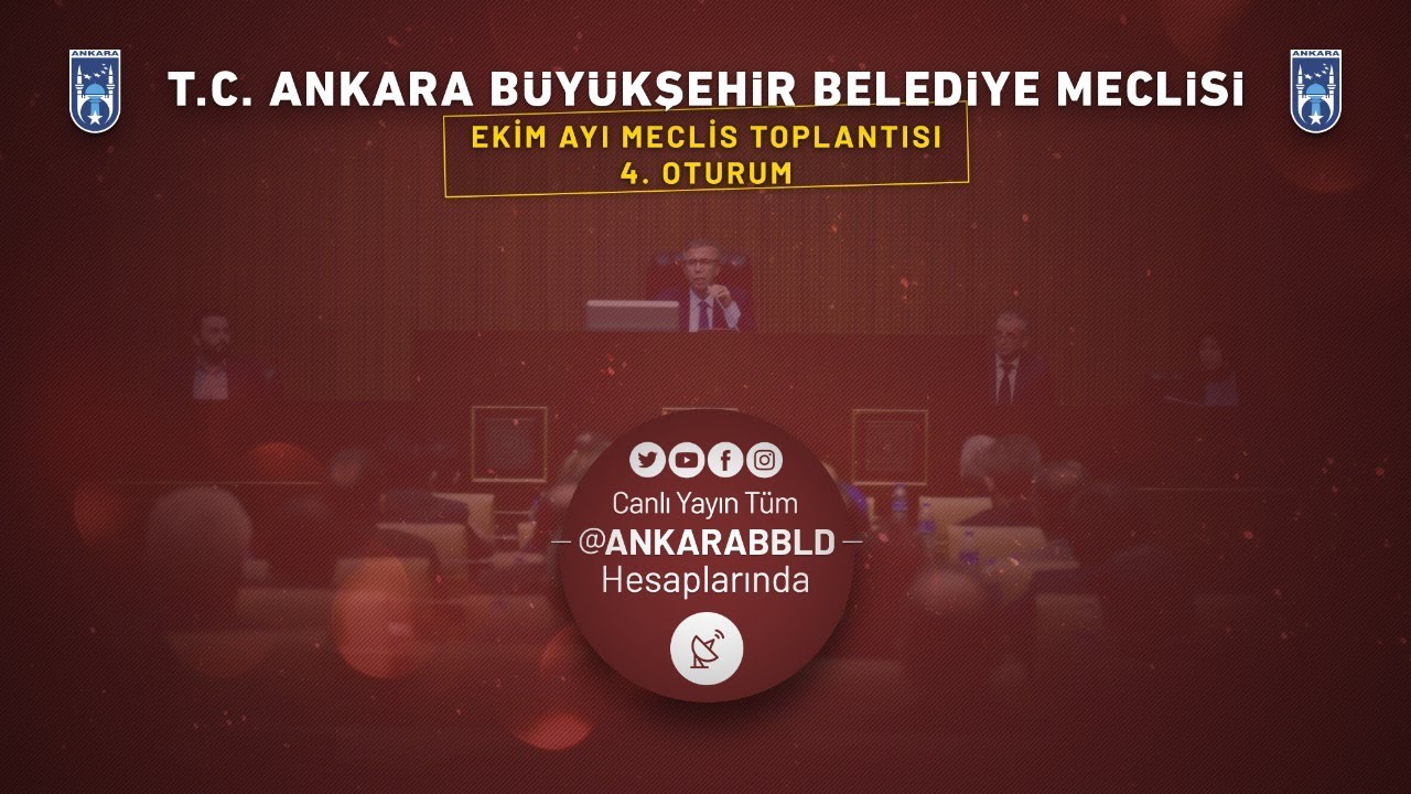 T.C. Ankara Büyükşehir Belediyesi Ekim Ayı Meclis Toplantısı 4. Oturum