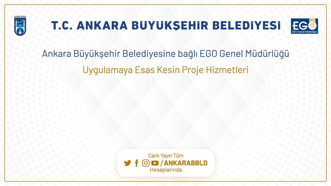 EGO - Ulaşım Planlama ve Raylı Sistemler Dairesi Başkanlığı Uygulamaya Esas Kesin Proje Hizmetleri