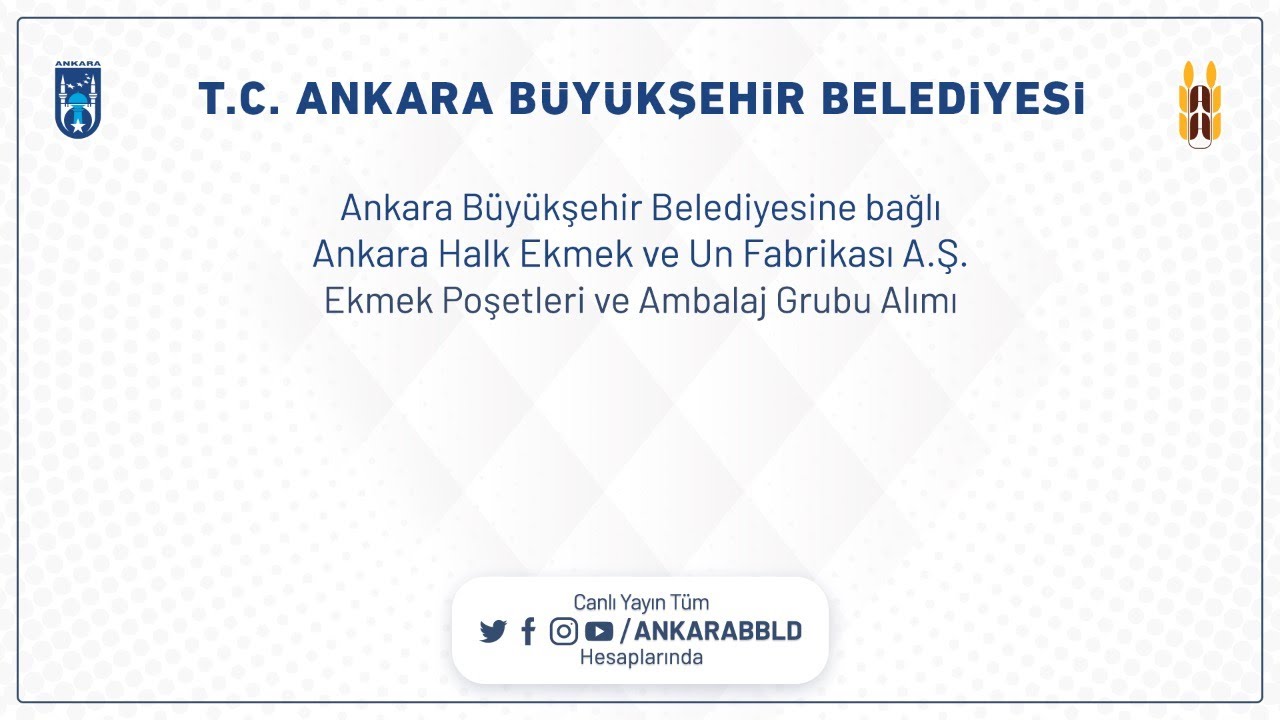 ANKARA HALK EKMEK ve UN FABRİKASI A.Ş. Ekmek Poşetleri ve Ambalaj Grubu Alımı