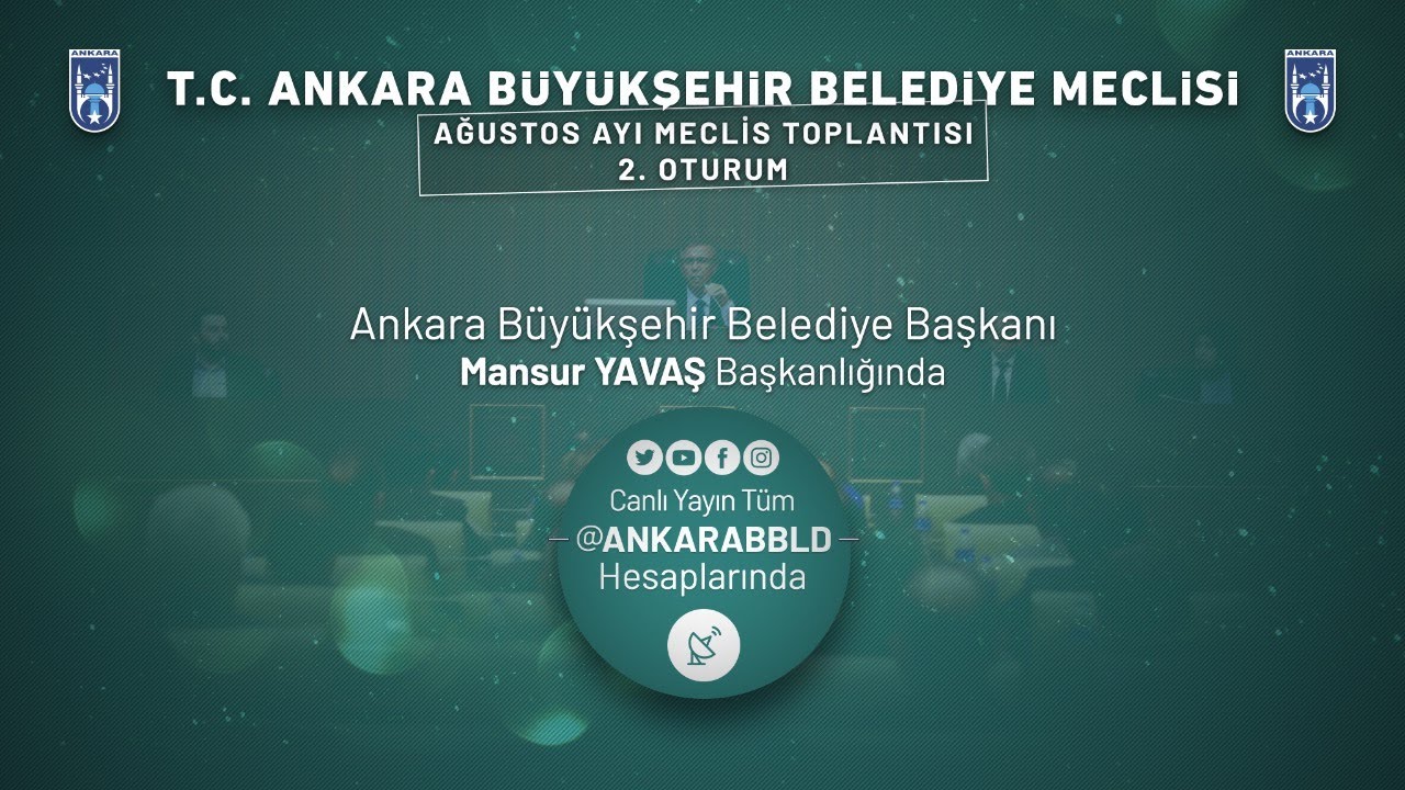 T.C. Ankara Büyükşehir Belediyesi Ağustos Ayı Meclis Toplantısı 2. Oturum