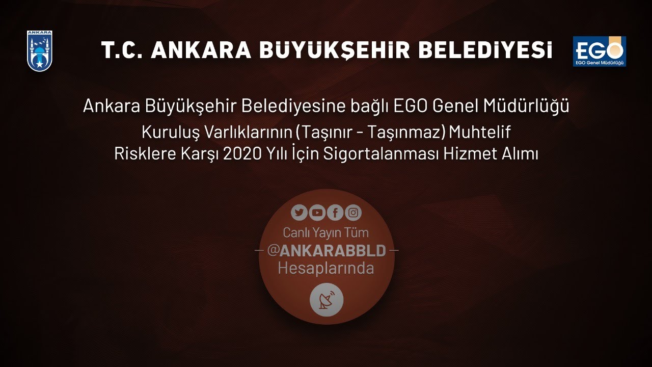 EGO Genel Müdürlüğü Kuruluş Varlıklarının Muhtelif Risklere Karşı 2020 Yılı İçin Sigortalanma Hizmet