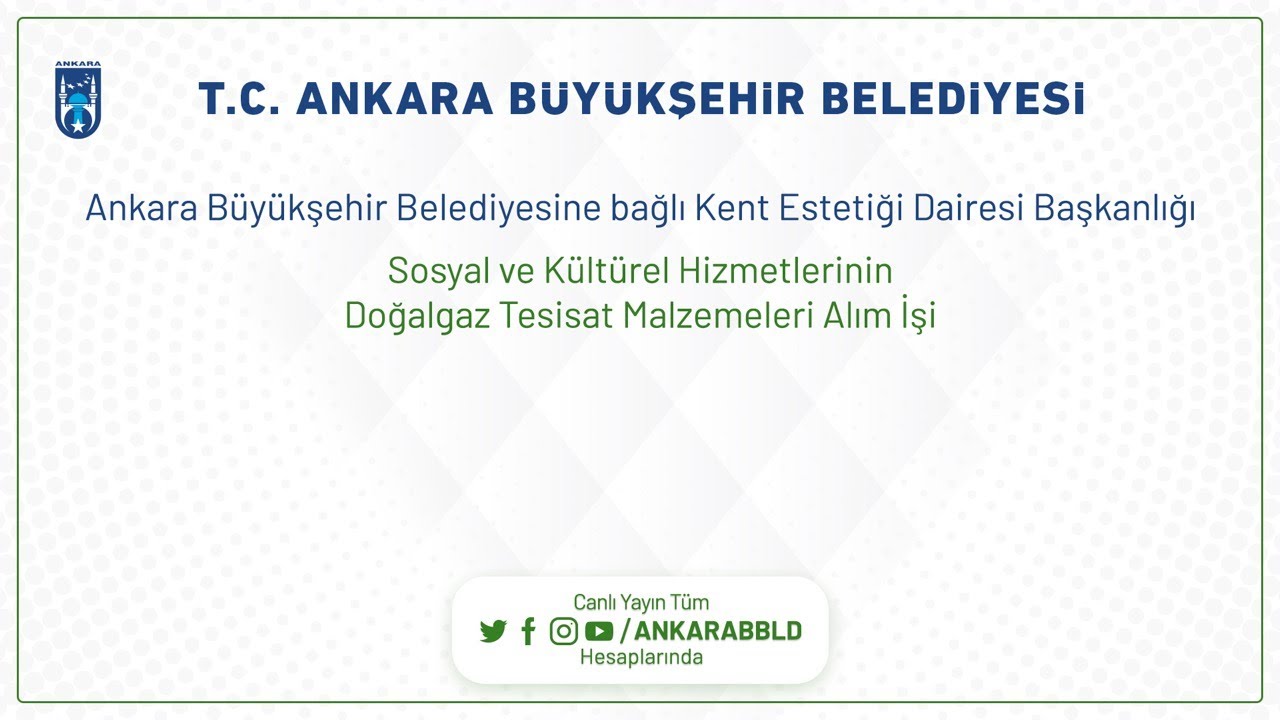 Kent Estetiği Dairesi Başkanlığı  Sosyal ve Kültürel Hizmetlerinin Doğalgaz Tesisat Malzemeleri Alım