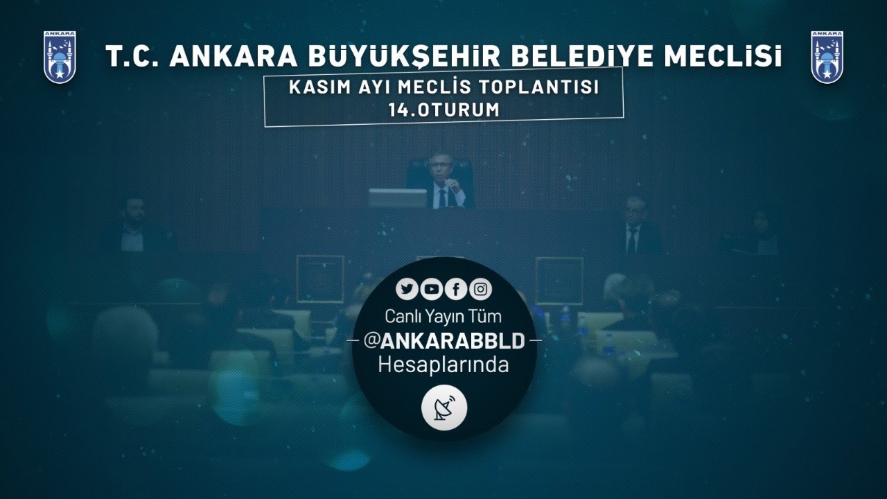 T.C. ANKARA BÜYÜKŞEHİR BELEDİYE MECLİSİ KASIM AYI MECLİS  TOPLANTISI 14. OTURUM