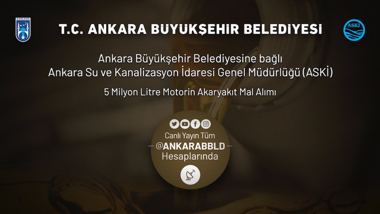 Ankara Su ve Kanalizasyon İdaresi Genel Müdürlüğü (ASKİ) 5 Milyon Litre Motorin Akaryakıt Mal Alımı