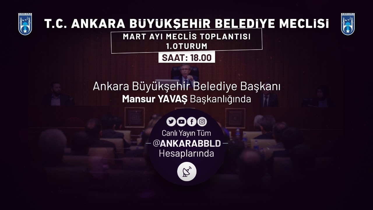 T.C. Ankara Büyükşehir Belediyesi Mart Ayı Meclis Toplantısı 1. Oturum