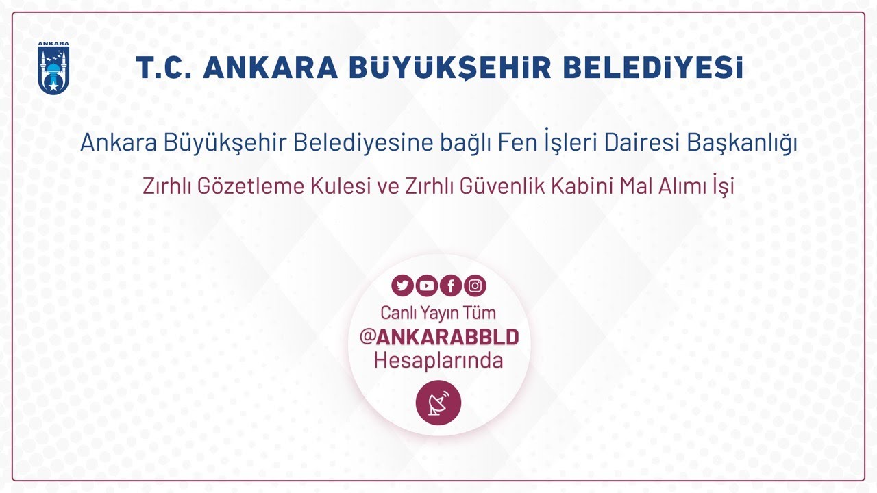 Fen İşleri Dairesi Başkanlığı Zırhlı Gözetleme Kulesi ve Zırhlı Güvenlik Kabini Alımı İşi