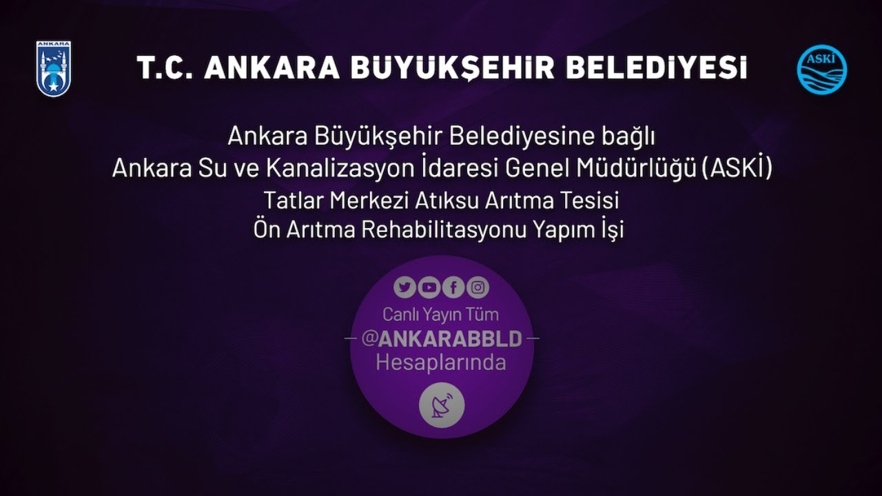 ASKİ Genel Müdürlüğü  Tatlar Merkezi Atıksu Arıtma Tesisi Ön Arıtma Rehabilitasyonu Yapım İşi