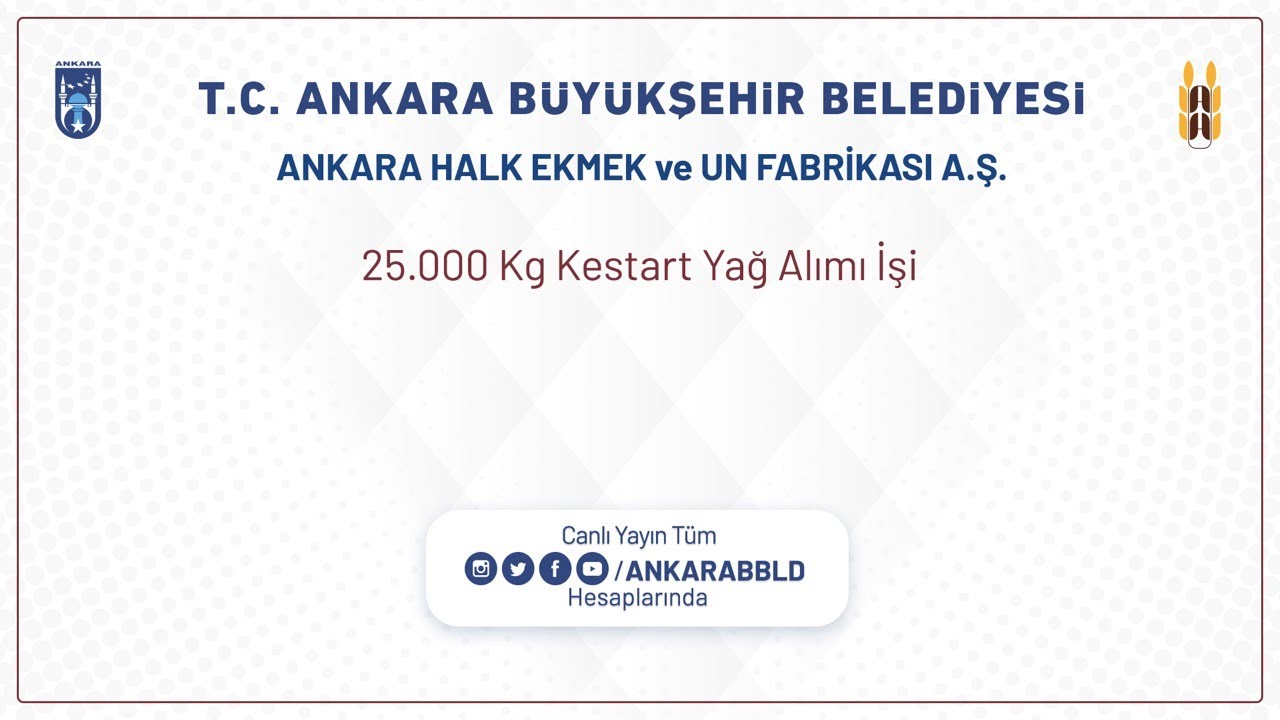 Ankara Halk Ekmek ve Un Fabrikası A.Ş. 25.000 Kg Kestart Yağ Alımı İşi