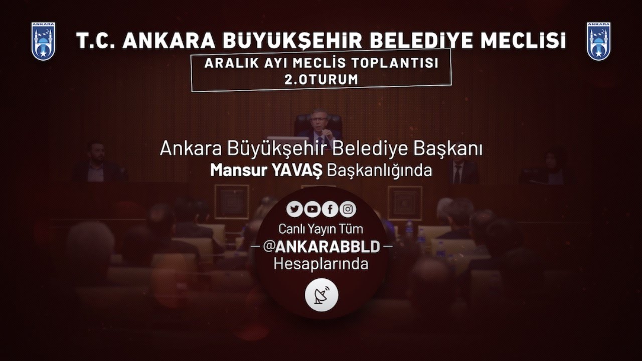 T.C. Ankara Büyükşehir Belediyesi Aralık Ayı Meclis Toplantısı 2. Oturum