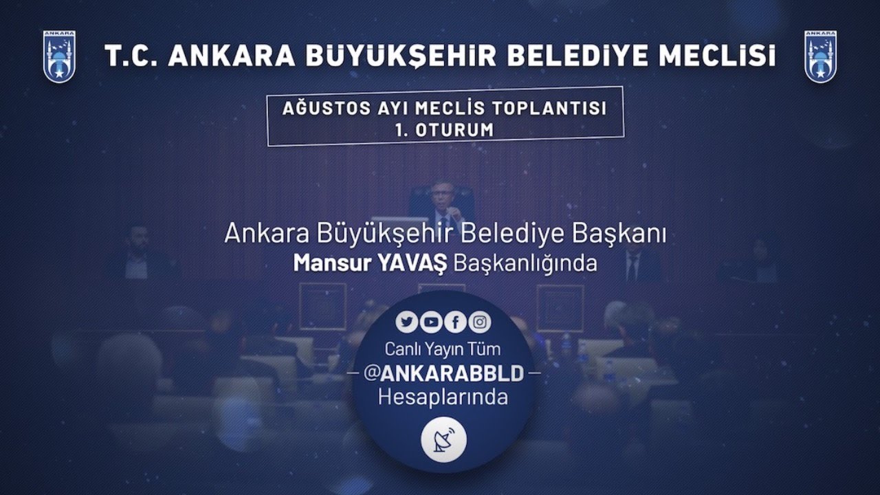 T.C. Ankara Büyükşehir Belediyesi Ağustos Ayı Meclis Toplantısı 1. Oturum