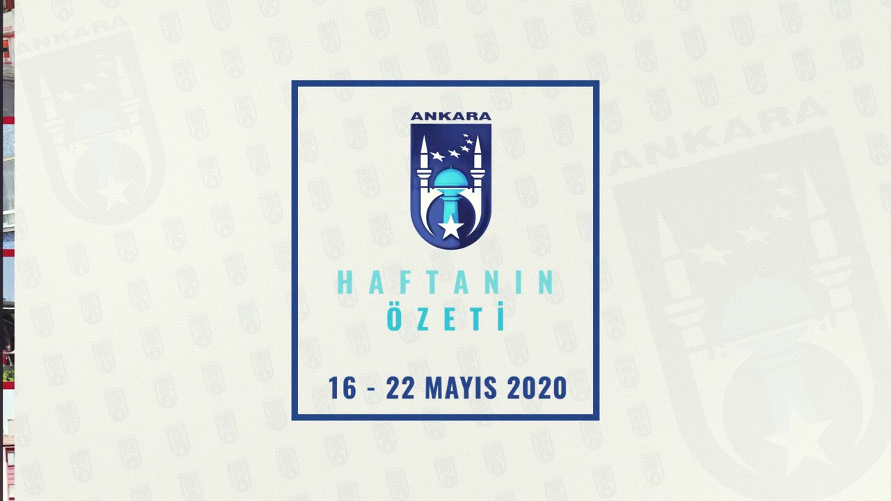 HAFTANIN ÖZETİ (16 MAYIS - 22 MAYIS 2020)