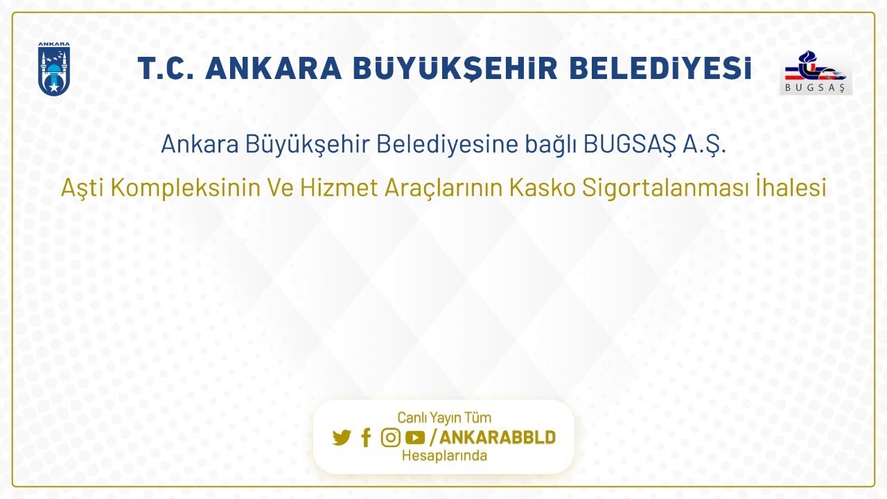 BUGSAŞ A.Ş AŞTİ Kompleksinin Ve Araçlarının Kasko Sigortalanması İhalesi