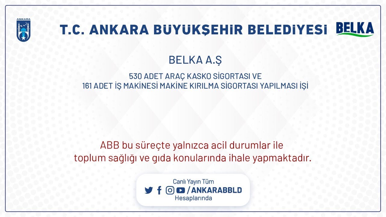 BELKA A.Ş. 530 ADET ARAÇ KASKO SİGORTASI VE 161 ADET İŞ MAKİNESİ MAKİNE KIRILMA SİGORTASI YAPILMASI