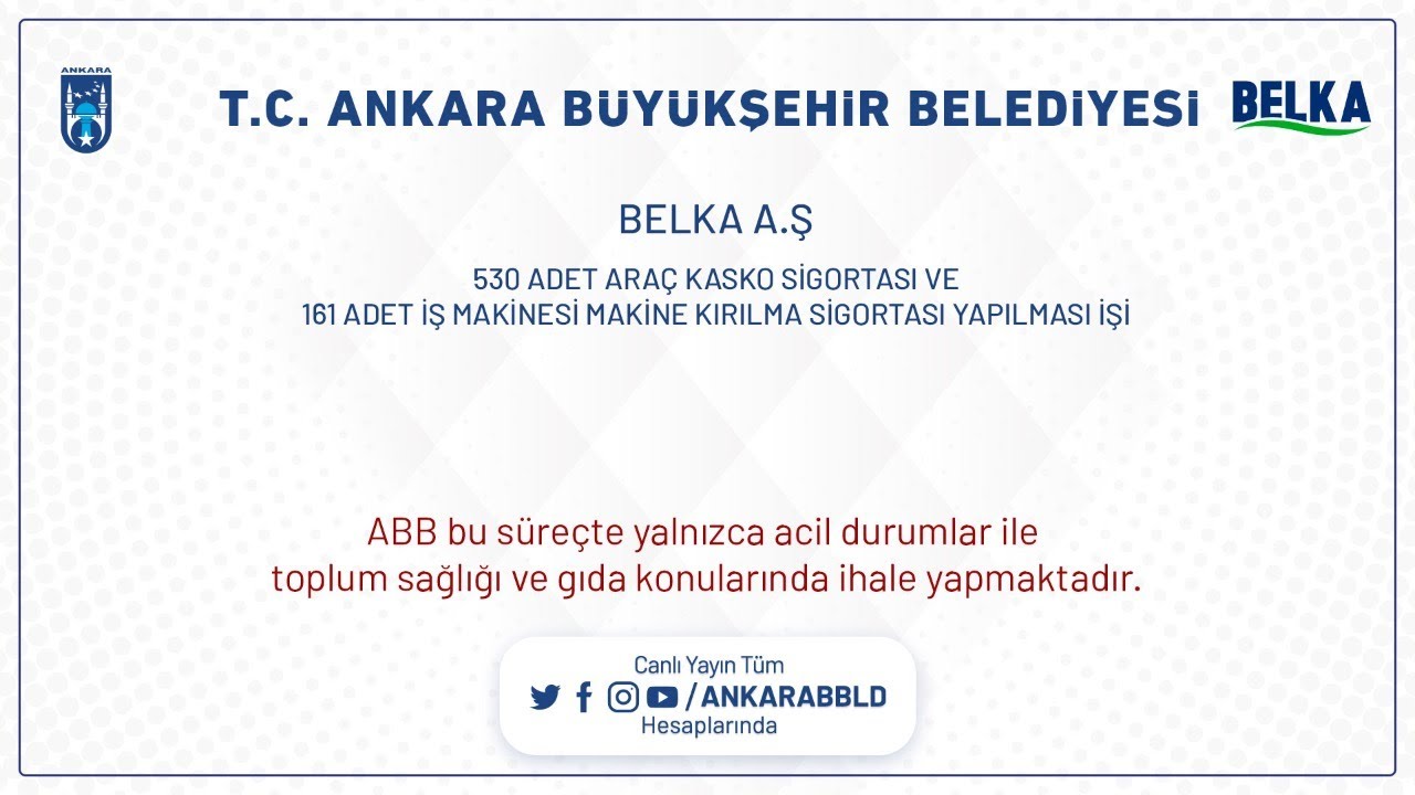 BELKA A.Ş. 530 ADET ARAÇ KASKO SİGORTASI VE 161 ADET İŞ MAKİNESİ MAKİNE KIRILMA SİGORTASI YAPILMASI