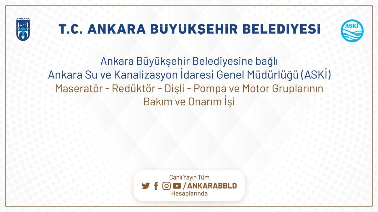 Ankara Su ve Kanalizasyon İdaresi Genel Müdürlüğü (ASKİ)  Maseratör - Redüktör - Dişli - Pompa ve Mo