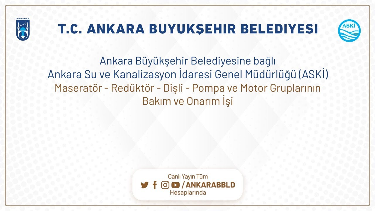 Ankara Su ve Kanalizasyon İdaresi Genel Müdürlüğü (ASKİ)  Maseratör - Redüktör - Dişli - Pompa ve Mo