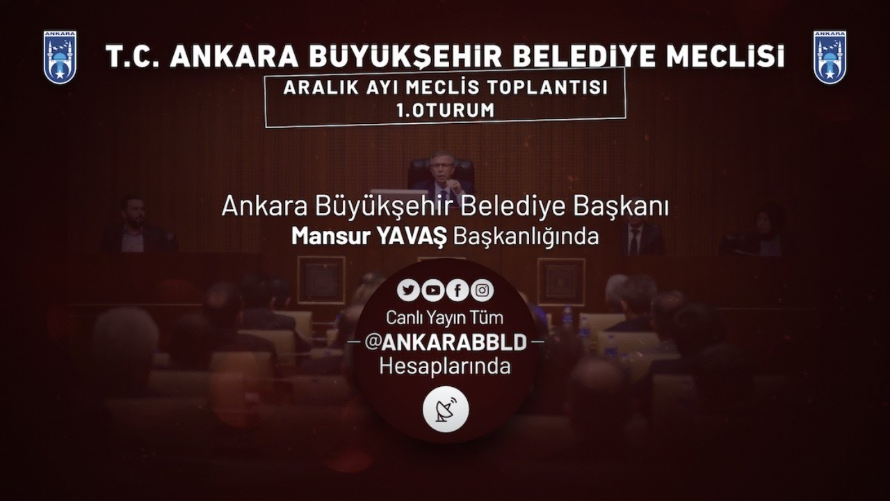 T.C. Ankara Büyükşehir Belediyesi Aralık Ayı Meclis Toplantısı 1. Oturum