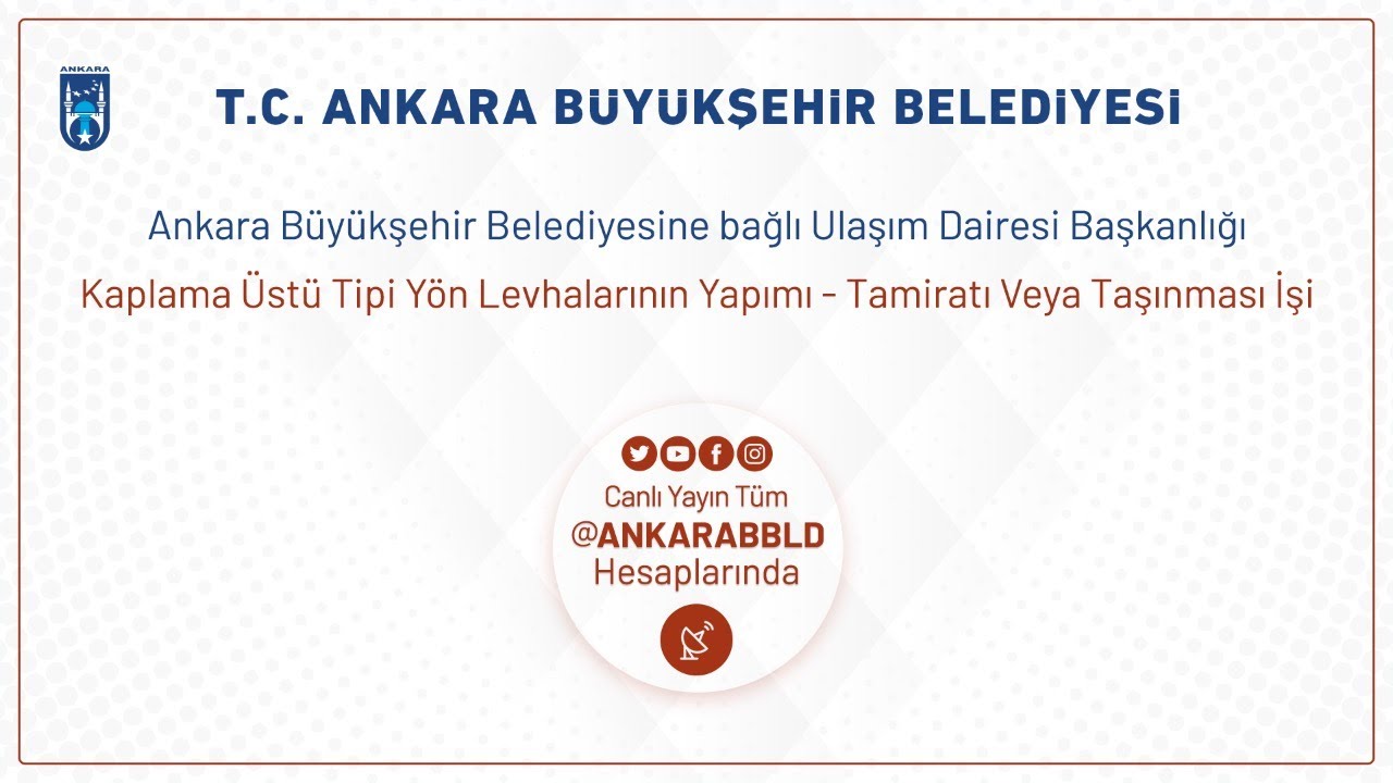 Ulaşım Dairesi Başkanlığı  Kaplama Üstü Tipi Yön Levhalarının Yapımı - Tamiratı veya Taşınması İşi