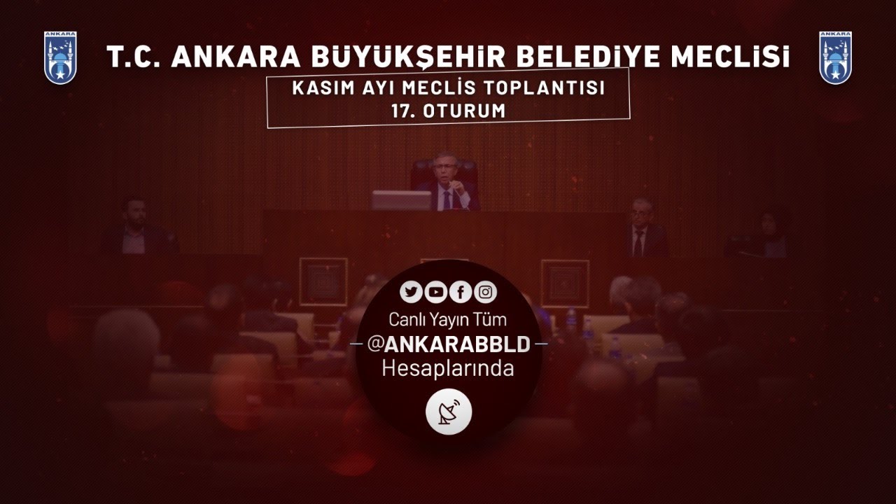 T.C. ANKARA BÜYÜKŞEHİR BELEDİYE MECLİSİ        Kasım Ayı Meclis Toplantısı 17. Oturum