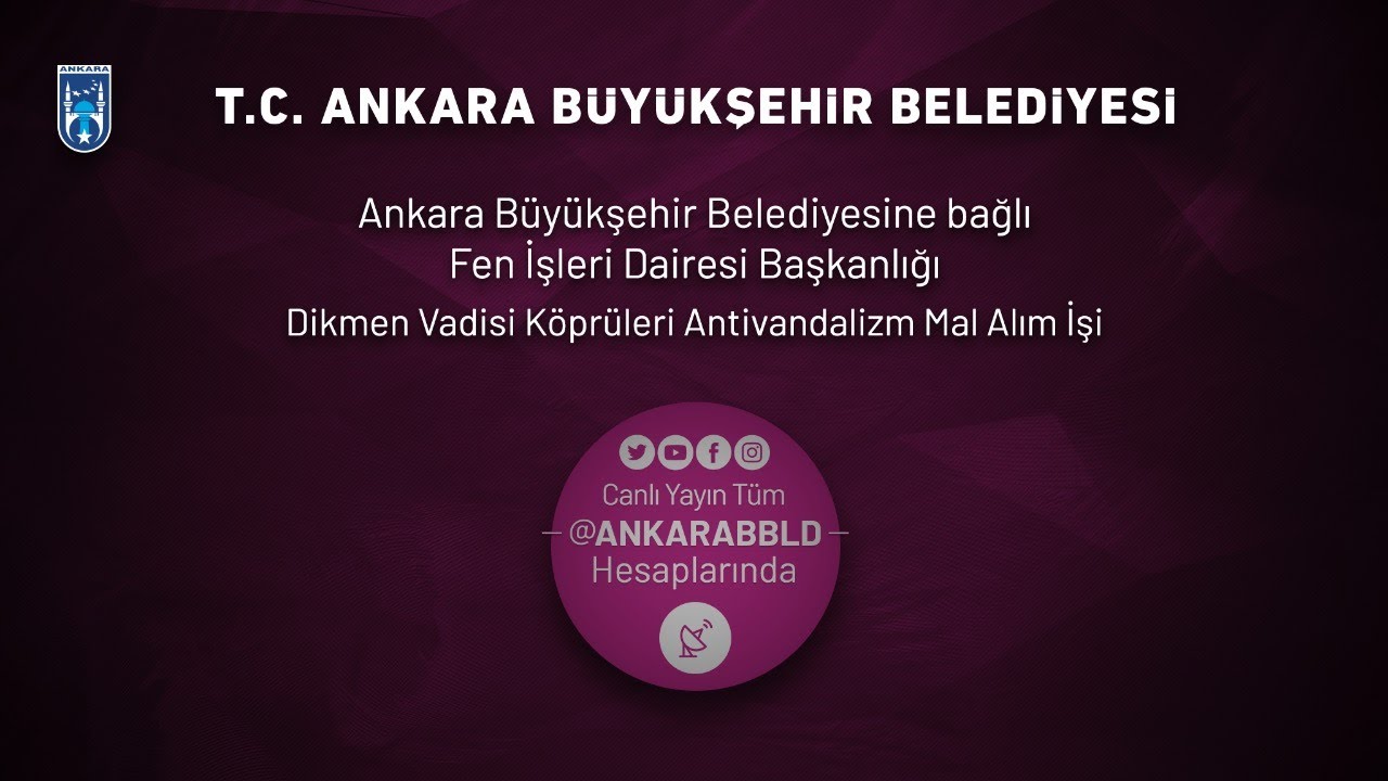 Fen İşleri Dairesi Başkanlığı Dikmen Vadisi Köprüleri  Antivandalizm Mal Alım İşi