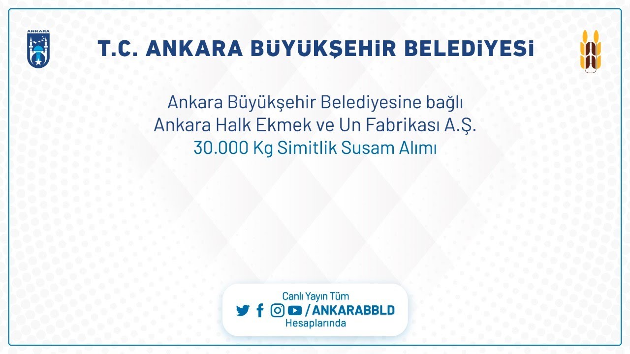 Ankara Halk Ekmek ve Un Fabrikası A.Ş. 30.000 Kg Simitlik Susam Alımı