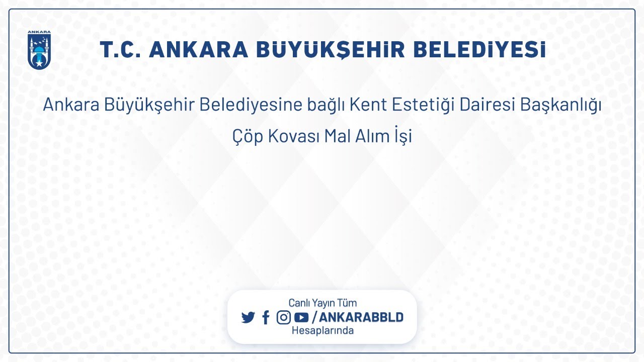 KENT ESTETİĞİ DAİRESİ BAŞKANLIĞI Çöp Kovası Mal Alım İşi