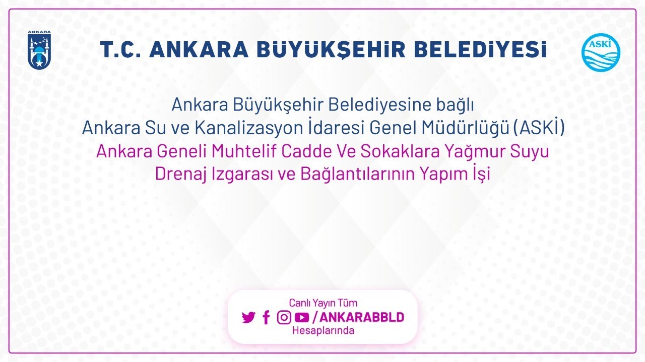 ASKİ GENEL MÜDÜRLÜĞÜ Ankara Geneli Muhtelif Cadde ve Sokaklarda Yağmur Suyu Drenaj Izgarası ve Bağla