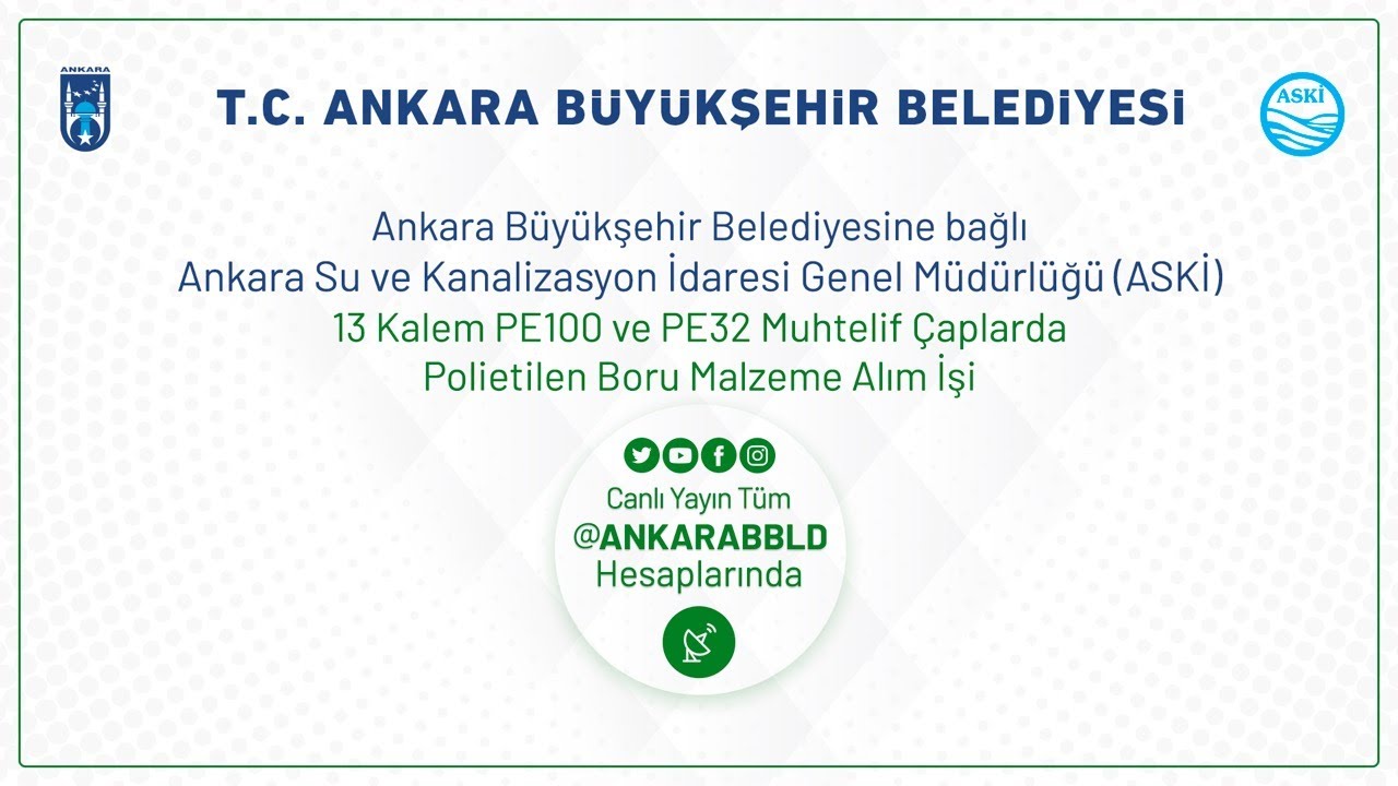 ASKİ - 13 Kalem PE100 ve PE32 Muhtelif Çaplarda Polietilen Boru Malzeme Alım İşi