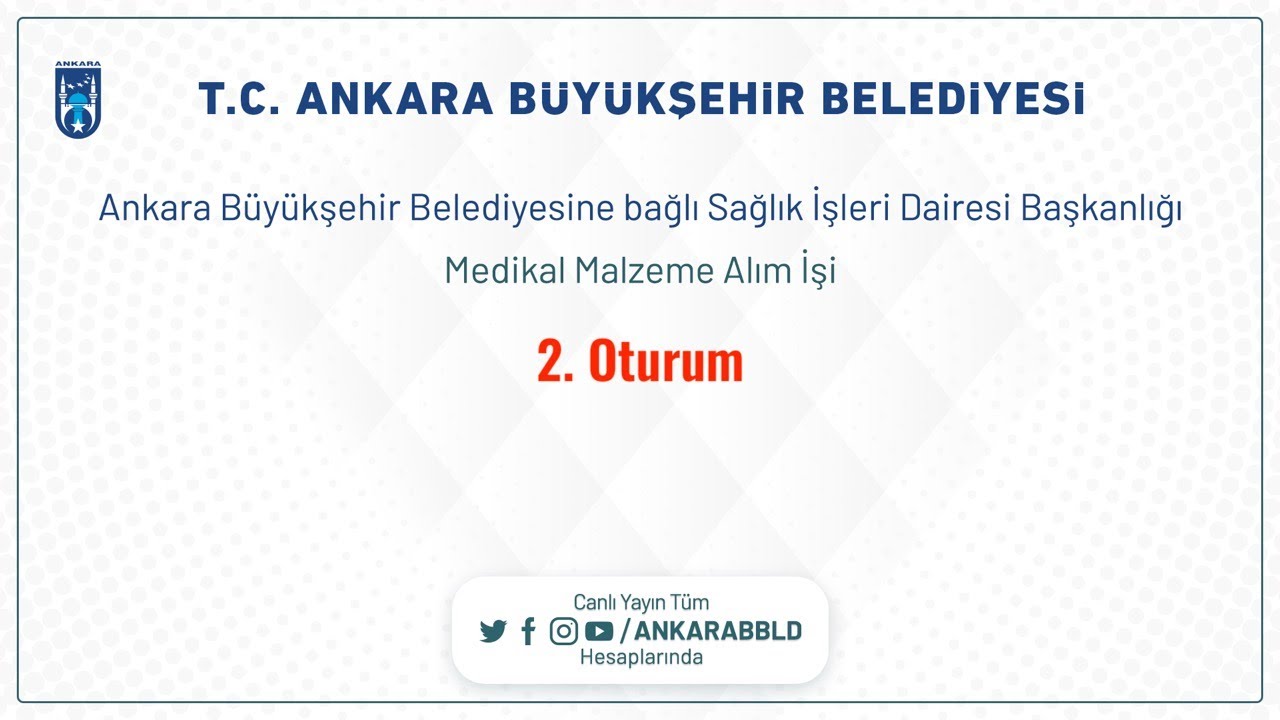 Sağlık İşleri Dairesi Başkanlığı  Medikal Malzeme Alım İşi 2. Oturum