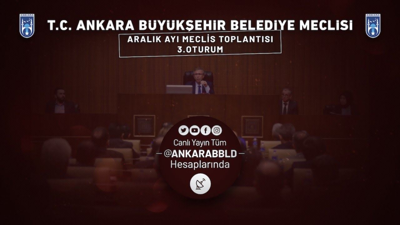 T.C. Ankara Büyükşehir Belediyesi Aralık Ayı Meclis Toplantısı 3. Oturum