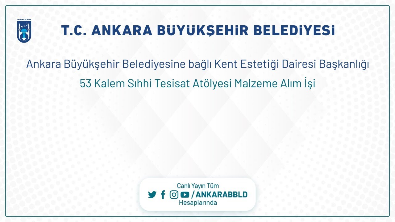 KENT ESTETİĞİ DAİRESİ BAŞKANLIĞI 53 Kalem Sıhhi Tesisat Atölyesi Malzeme Alım İşi