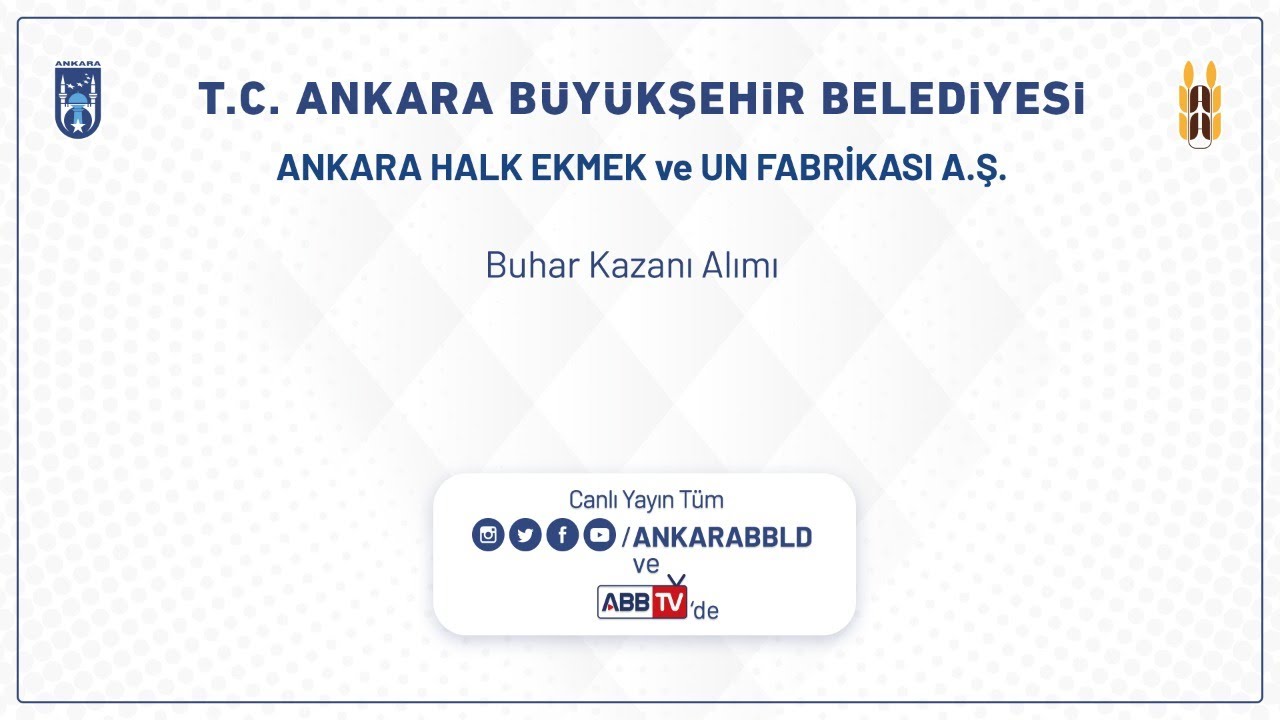 Ankara Halk Ekmek ve Un Fabrikası A.Ş. Buhar Kazanı Alımı