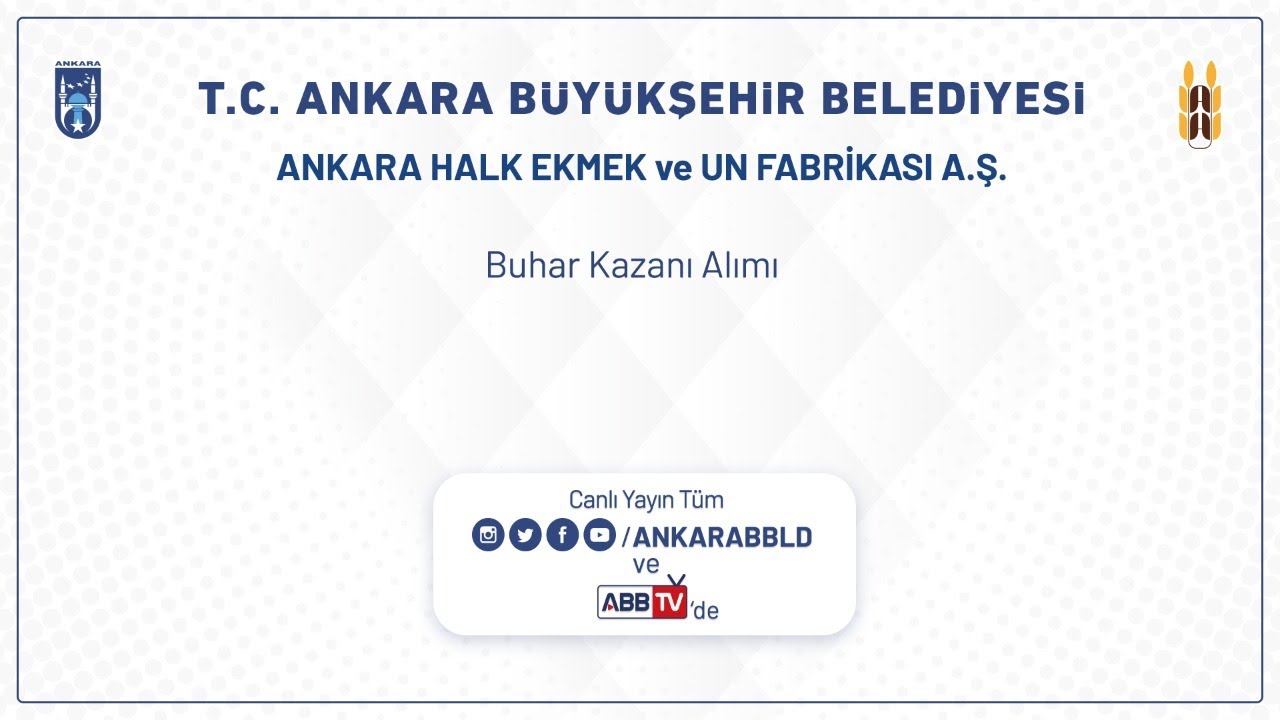 Ankara Halk Ekmek ve Un Fabrikası A.Ş. Buhar Kazanı Alımı