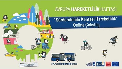 Avrupa Hareketlilik Haftası Kapsamındaki &#34; Sürdürülebilir Kentsel Hareketlilik &#34; Online Çalıştayı