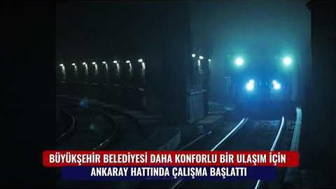 BÜYÜKŞEHİR BELEDİYESİ DAHA KONFORLU ULAŞIM İÇİN ANKARAY HATTINDA ÇALIŞMA BAŞLATTI