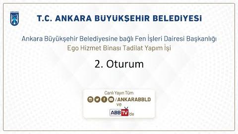 FEN İŞLERİ DAİRESİ BAŞKANLIĞI  Ego Hizmet Binası Tadilat Yapım İşi 2.Oturum