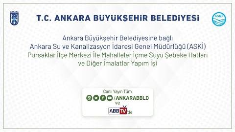 ASKİ GENEL MÜDÜRLÜĞÜ Pursaklar İlçe Merkezi İle Mahalleleri İçme Suyu Şebeke Hatları ve Diğer İmalat