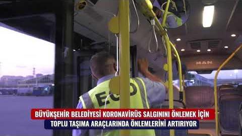 BÜYÜKŞEHİR BELEDİYESİ TOPLU TAŞIMA ARAÇLARINDA ÖNLEMLERİ ARTIRIYOR