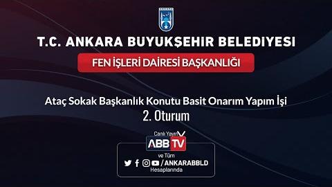 FEN İŞLERİ DAİRESİ BAŞKANLIĞI   Ataç Sokak Başkanlık Konutu Basit Onarım Yapım İşi  2. Oturum