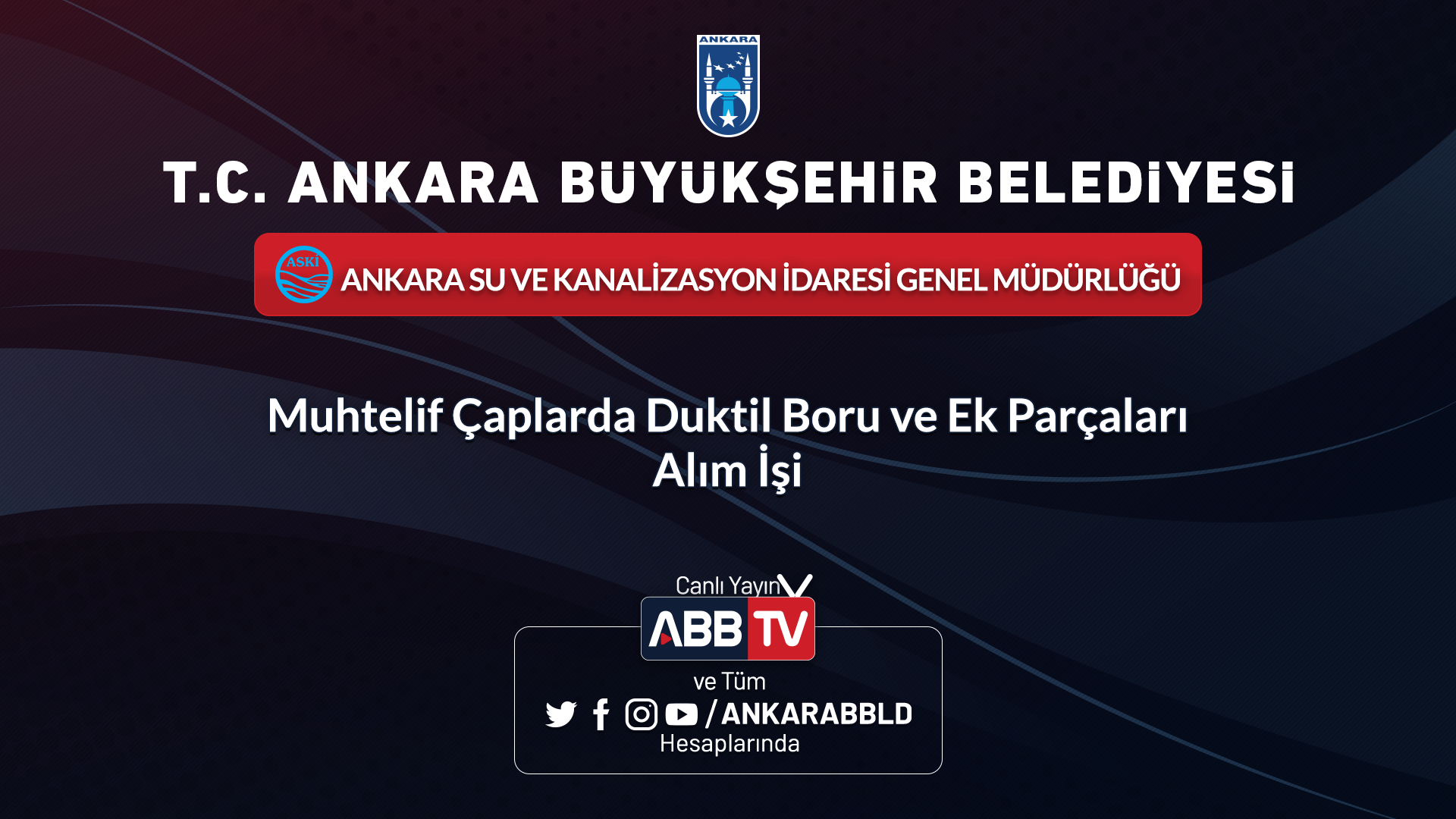 ASKİ GENEL MÜDÜRLÜĞÜ Muhtelif Çaplarda Duktil Boru ve Ek Parçaları Alım İşi