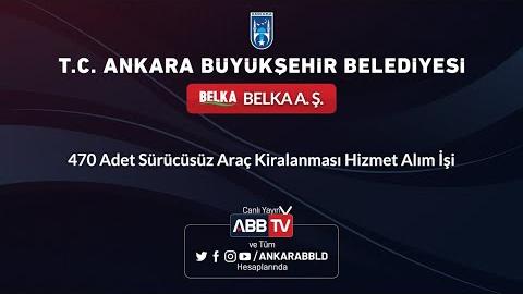 Belka A.Ş. 470 Adet Sürücüsüz Araç Kiralanması Hizmet Alım İşi