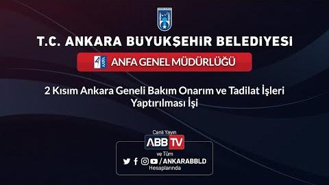 Anfa Genel Müdürlüğü 2. Kısım Ankara Geneli Bakım Onarım ve Tadilat İşleri Yaptırılması İşi